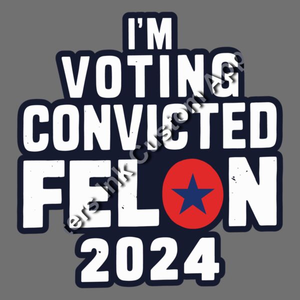I'm Voting Convicted Felon with star Thumbnail