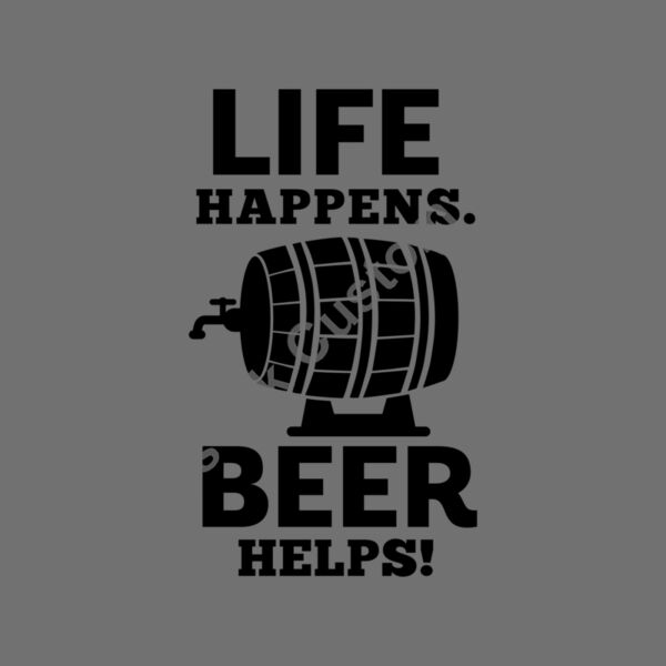 Life happens beer helps Thumbnail