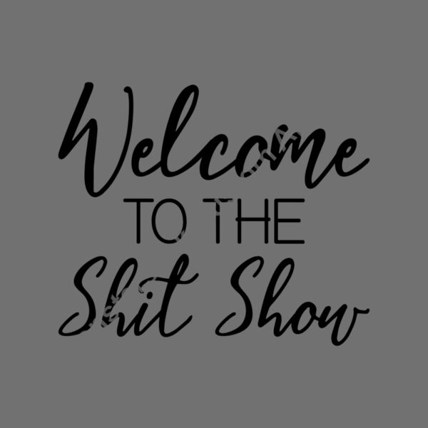 Welcome to the Shit Show Thumbnail
