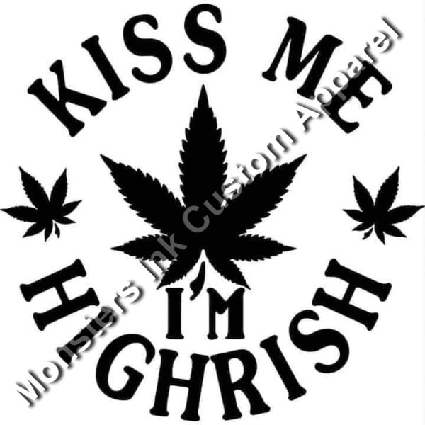 Kiss Me I'm Highrish Thumbnail