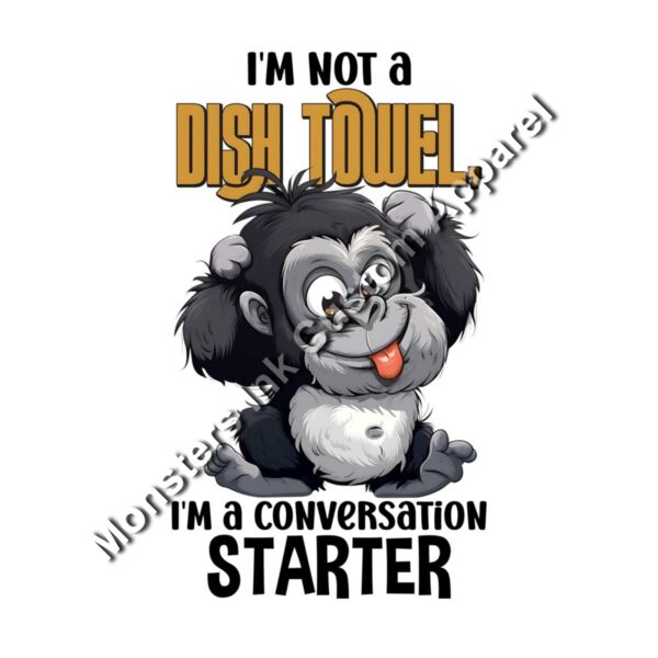 I'm not a dish towel i am a conversation starter Thumbnail